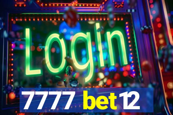 7777 bet12